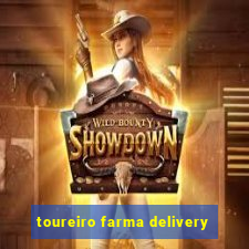 toureiro farma delivery